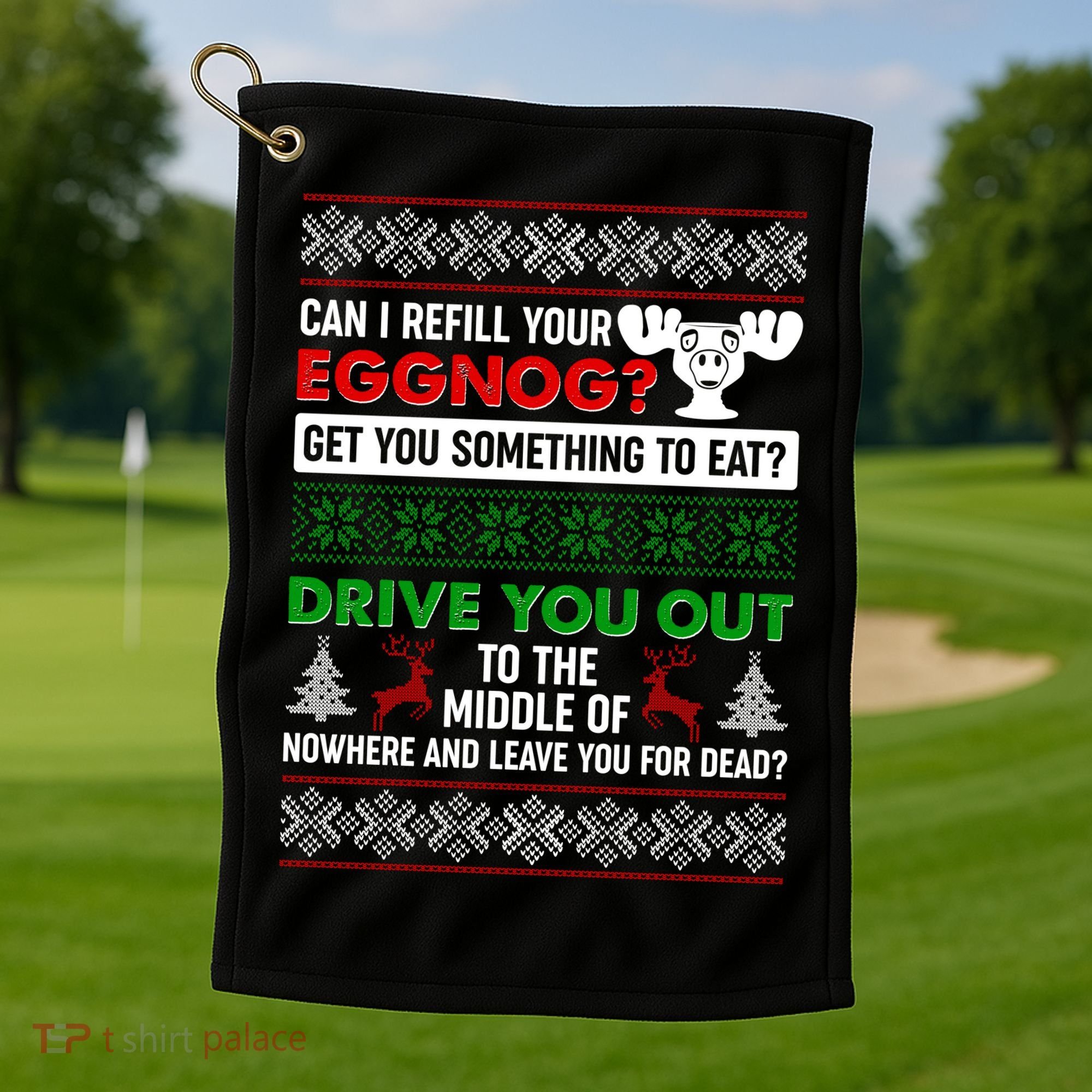 Funny Can I Refill Your Eggnog? Ugly Christmas Sweater Golf Towel