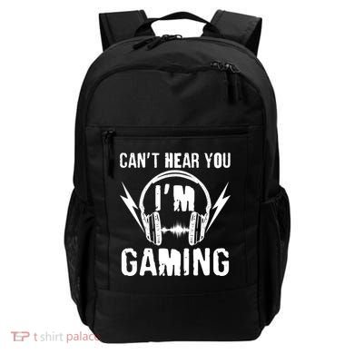 Funny Can't Hear You I'm Gaming Backpack