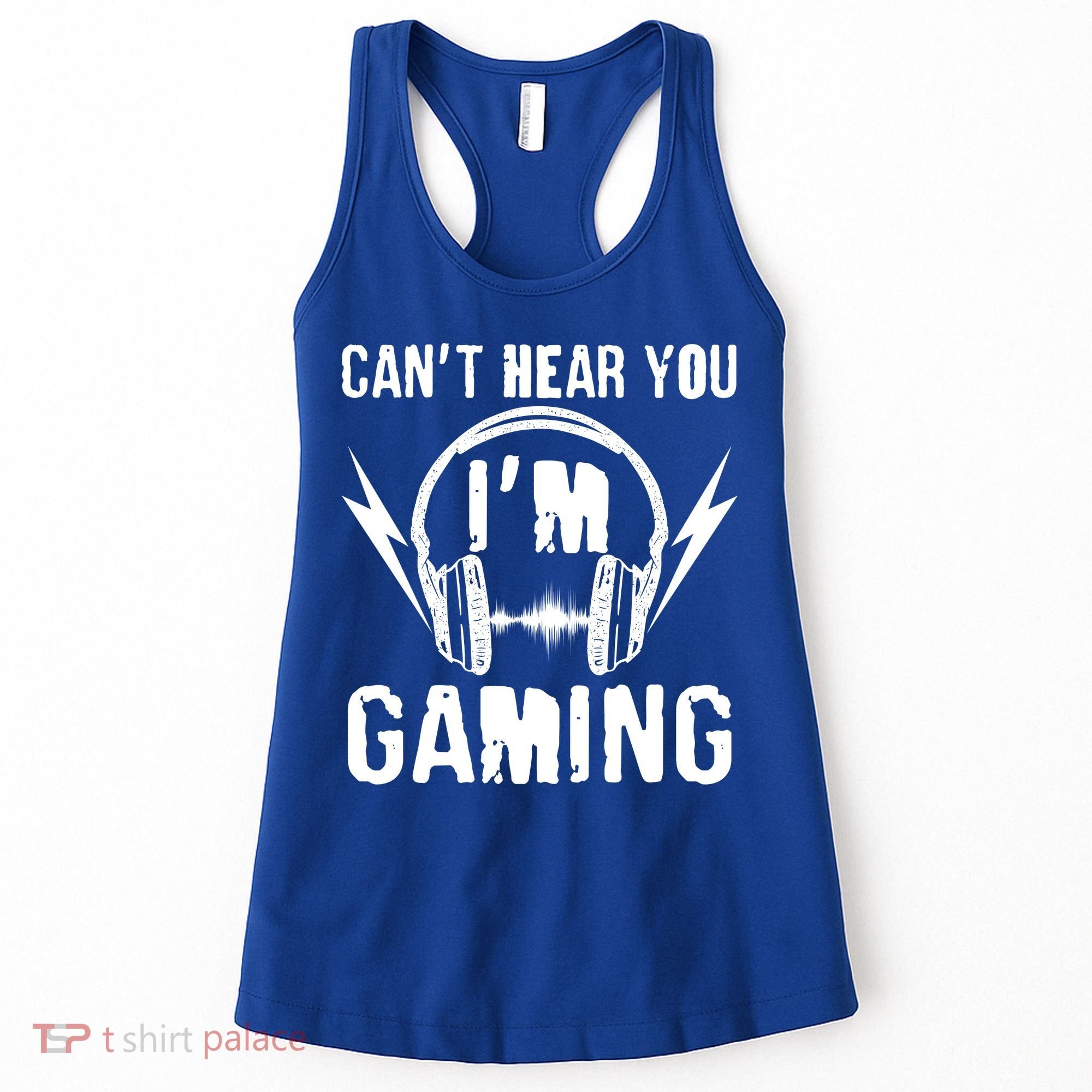 Funny Can't Hear You I'm Gaming Women's Tank Top