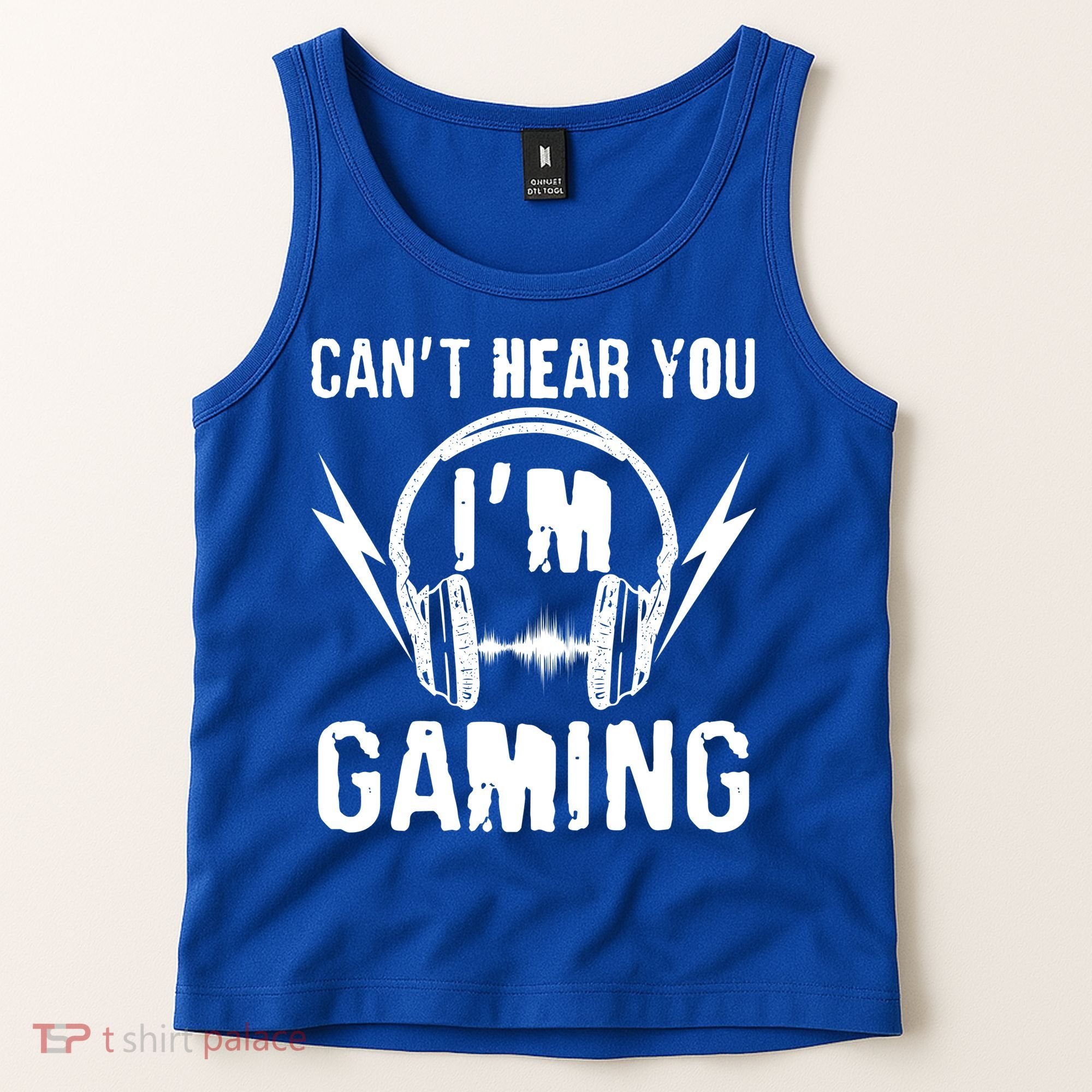 Funny Can't Hear You I'm Gaming Tank Top