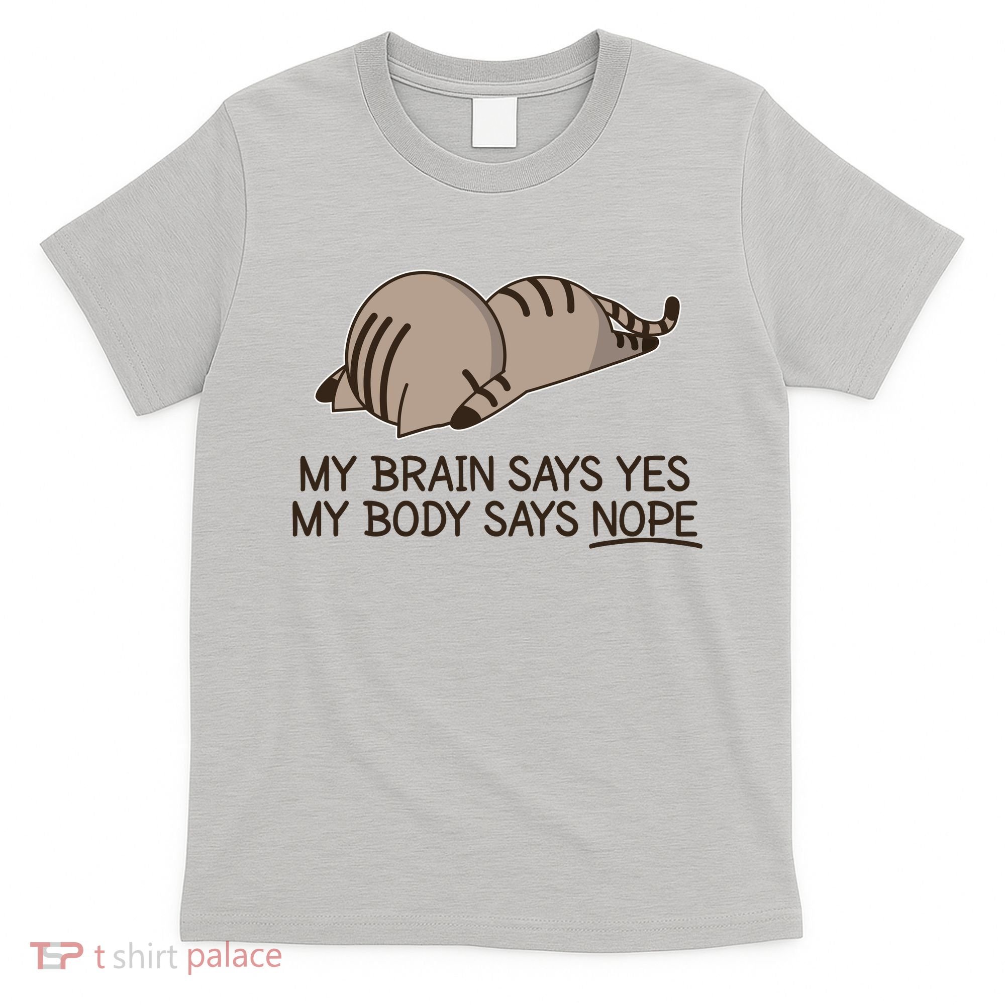 Funny Cat My Body Says NOPE  T-Shirt