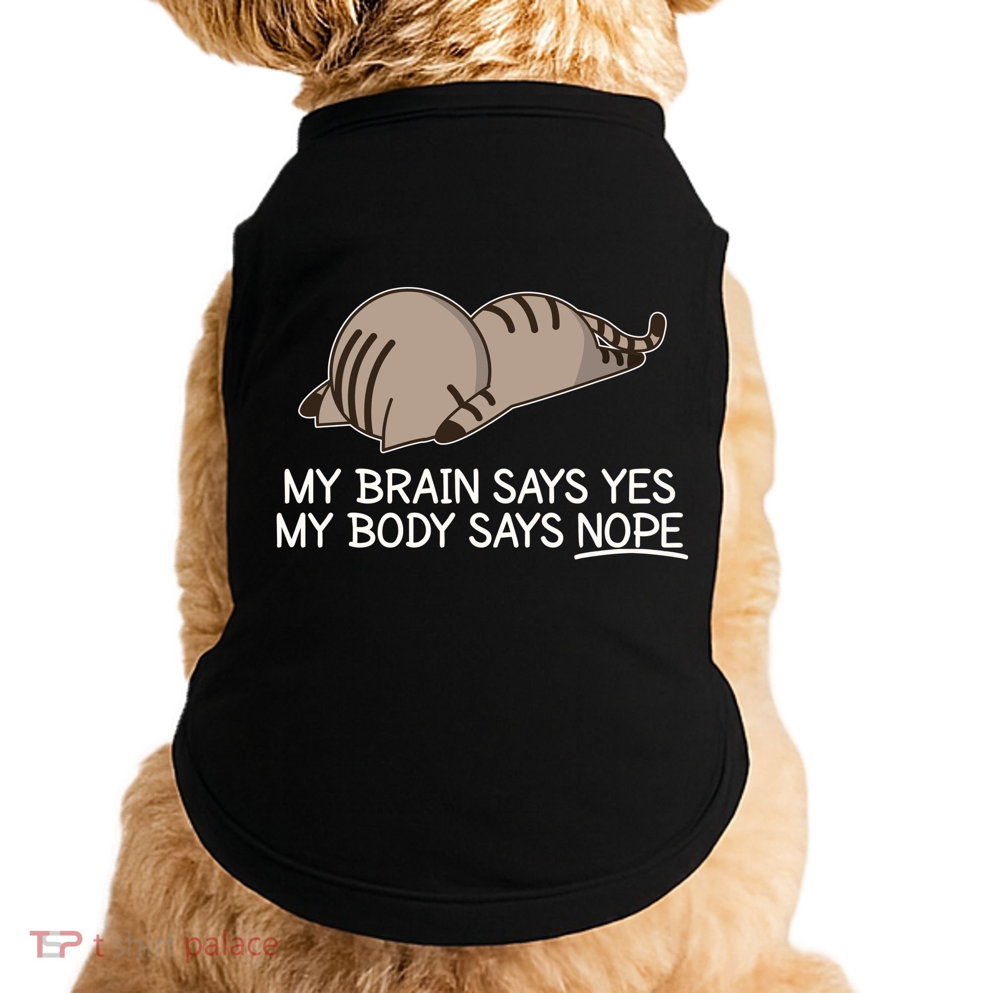 Funny Cat My Body Says NOPE  Doggie Tank