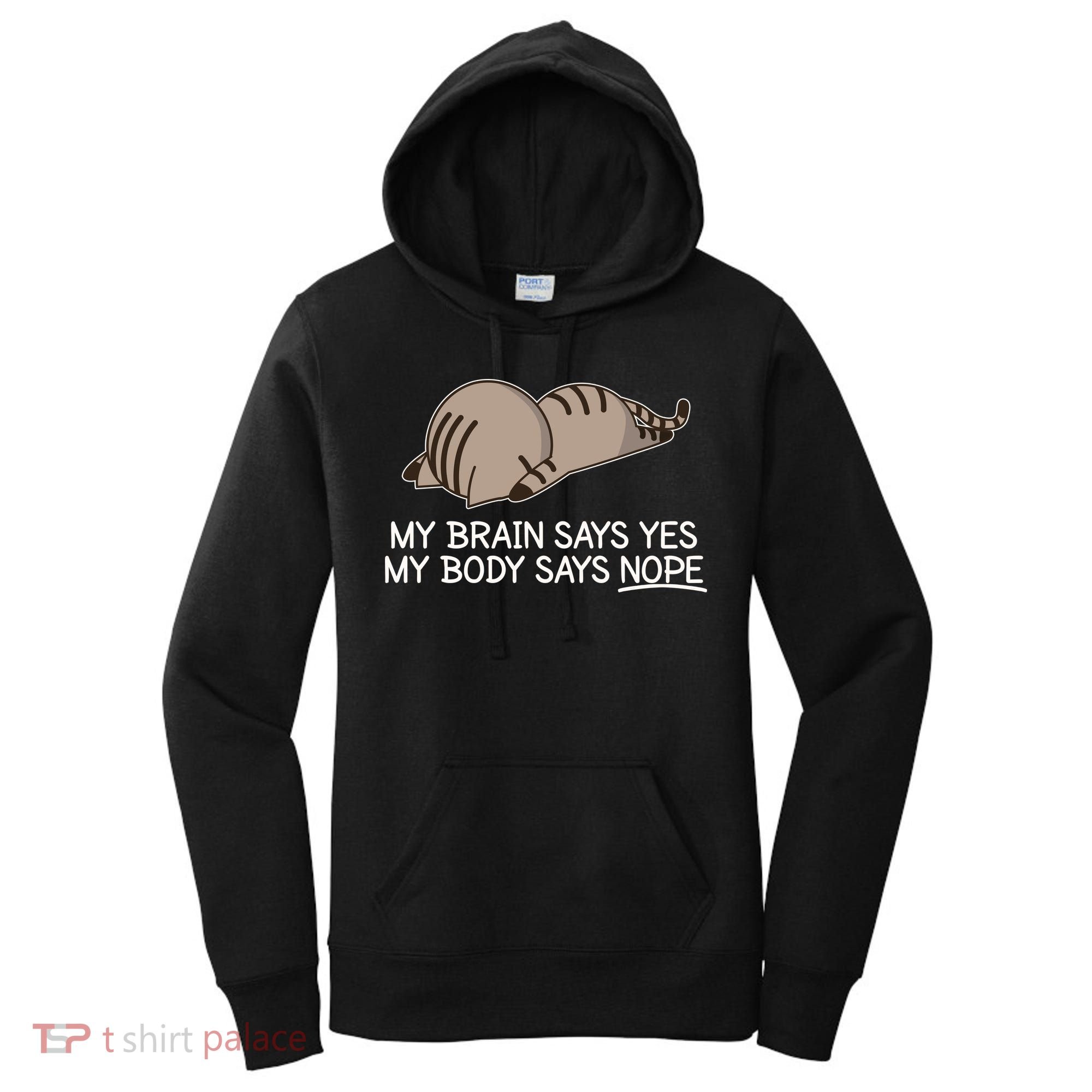 Funny Cat My Body Says NOPE  Women's Hoodie