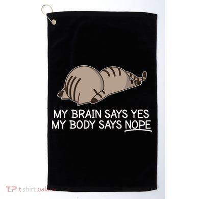 Funny Cat My Body Says NOPE  Golf Towel