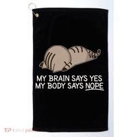 Funny Cat My Body Says NOPE  Golf Towel thumb 0
