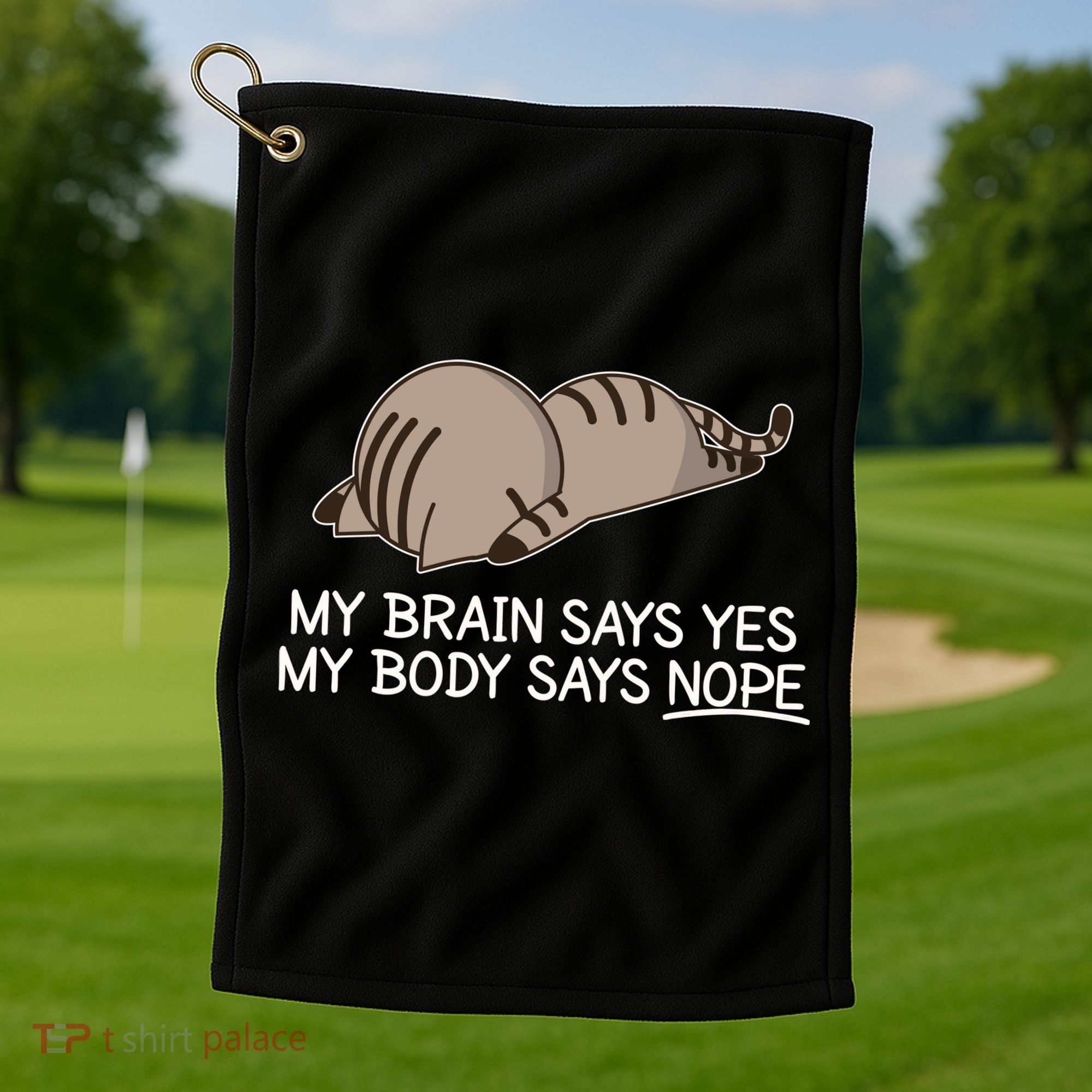 Funny Cat My Body Says NOPE  Golf Towel