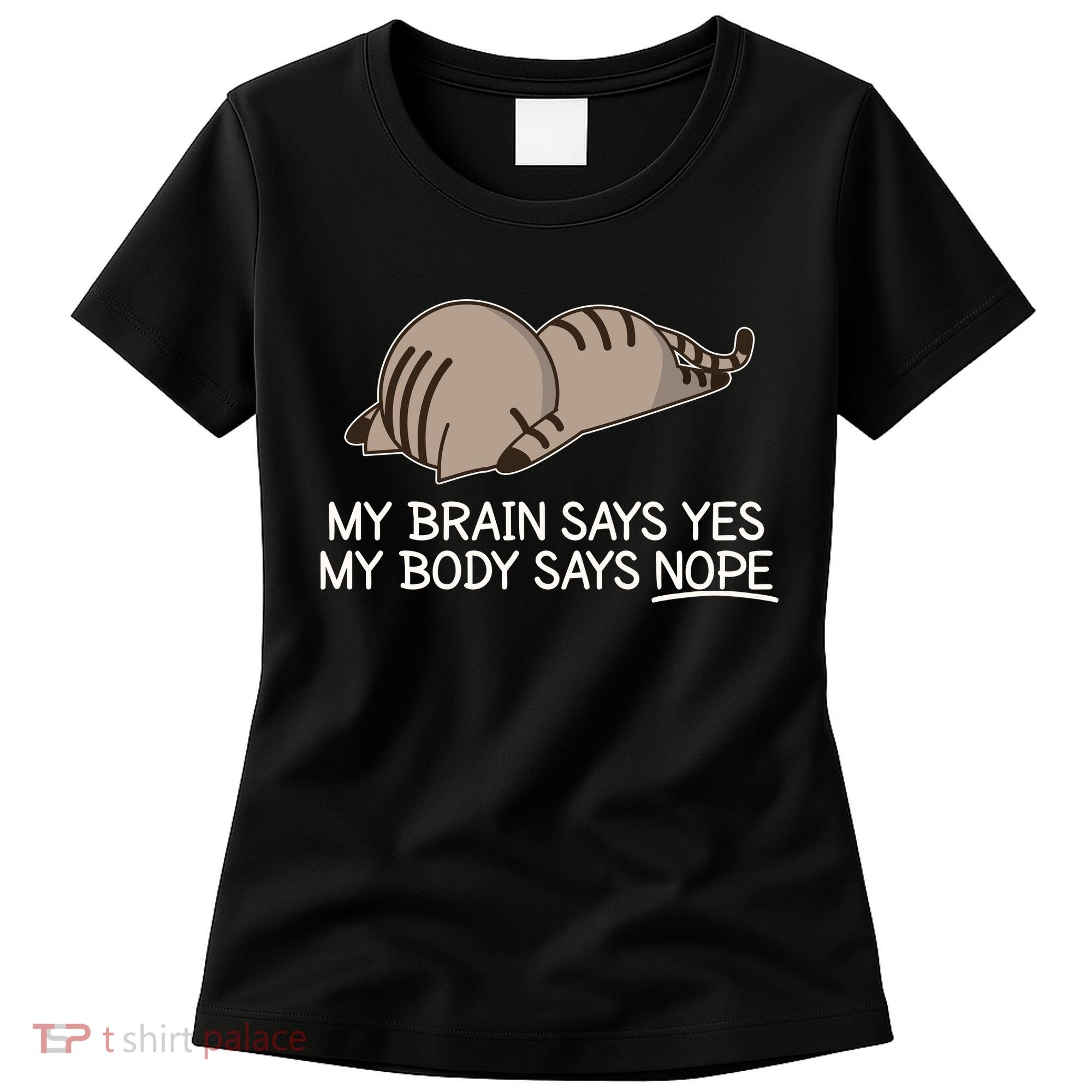 Funny Cat My Body Says NOPE  Women's T-Shirt