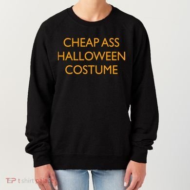 Funny Cheap Ass Halloween Costume Women's Sweatshirt