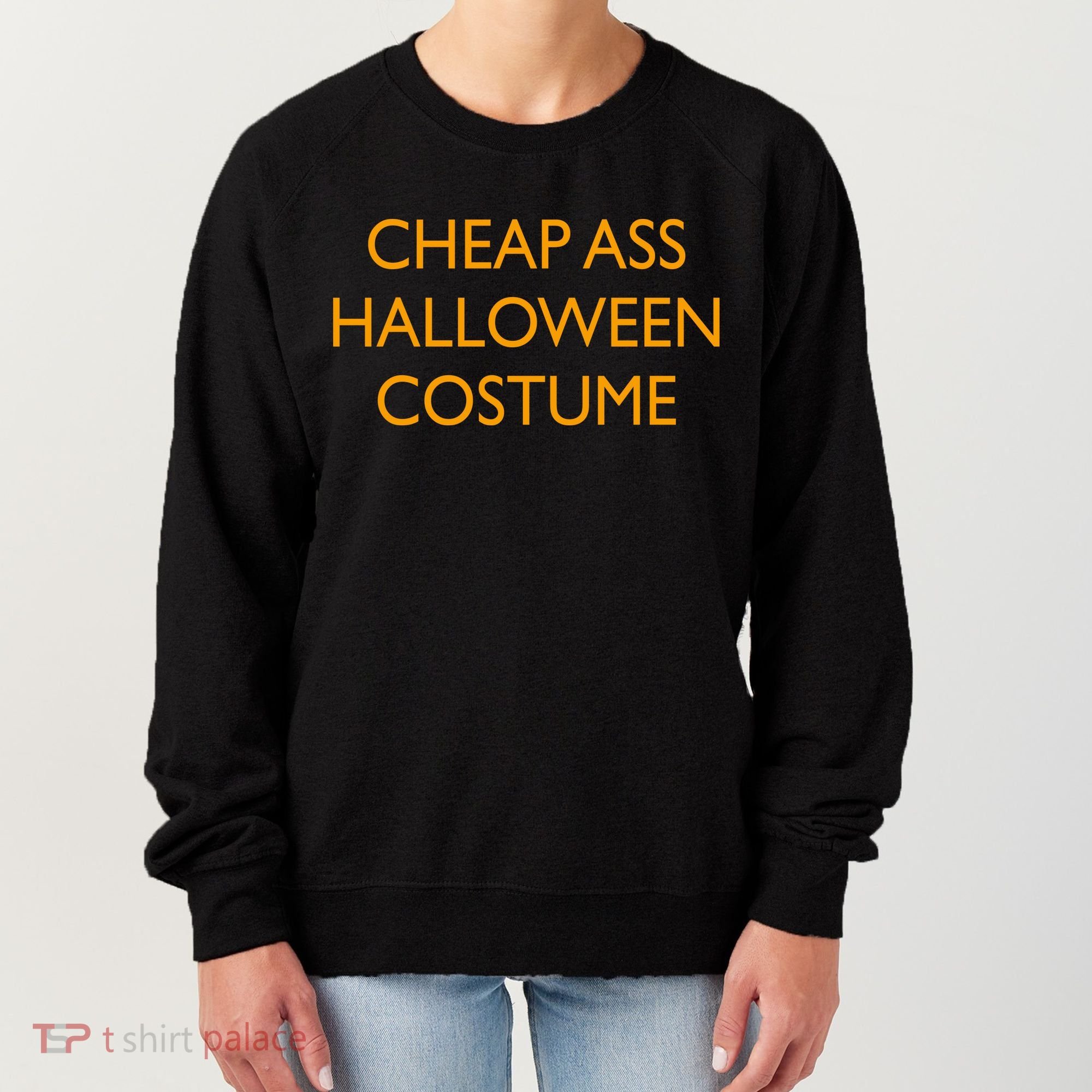 Funny Cheap Ass Halloween Costume Women's Sweatshirt