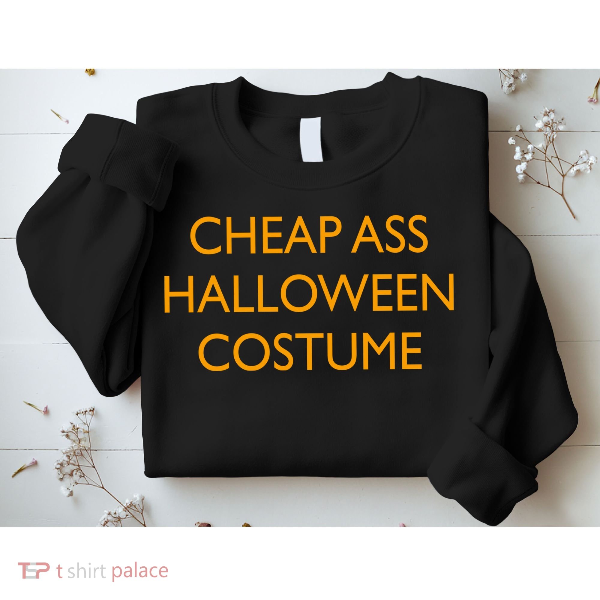 Funny Cheap Ass Halloween Costume Sweatshirt