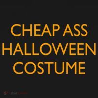 Funny Cheap Ass Halloween Costume Button thumb 1