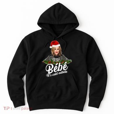 Funny Christmas Bebe It's Cold Outside  Hoodie