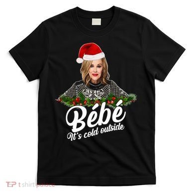 Funny Christmas Bebe It's Cold Outside  T-Shirt