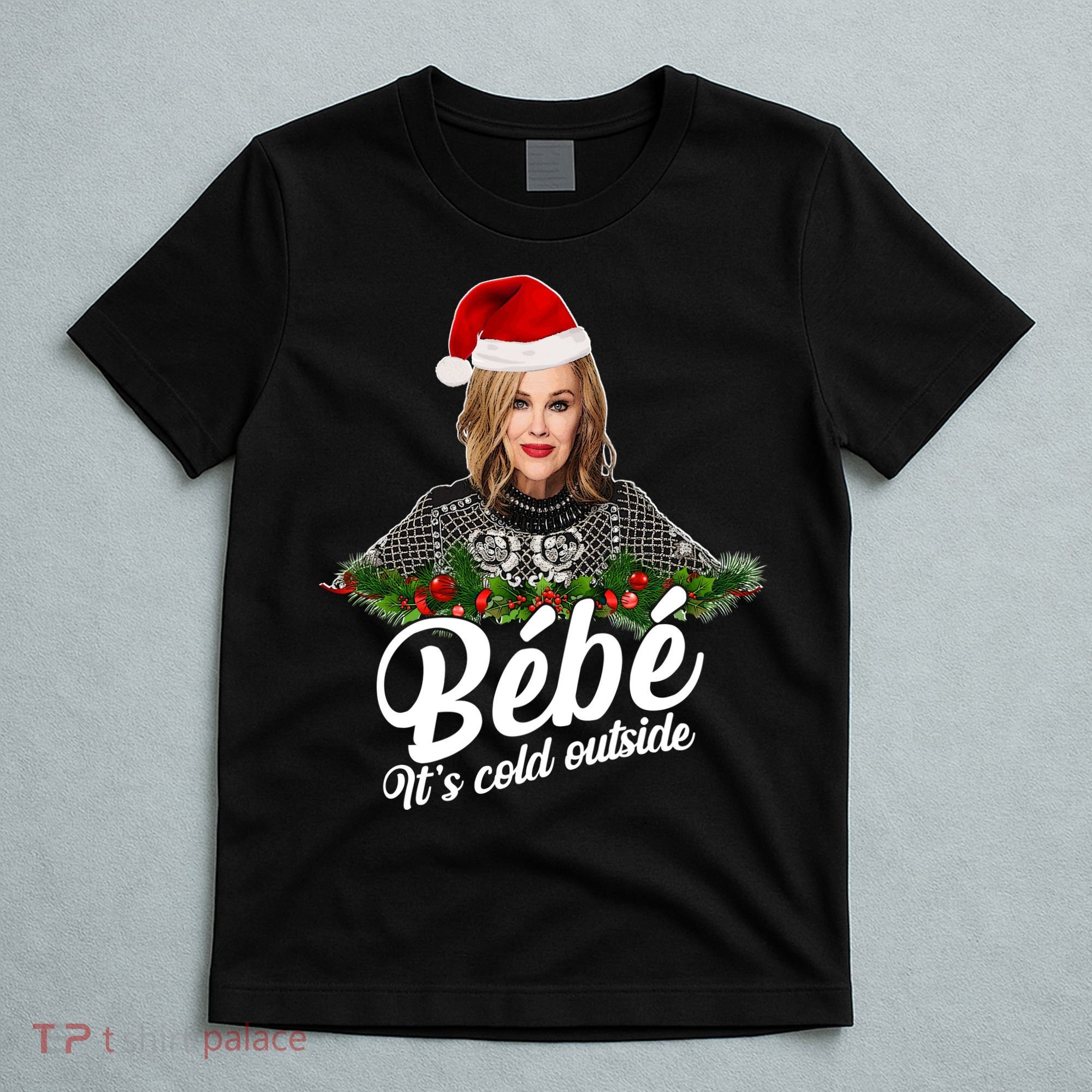 Funny Christmas Bebe It's Cold Outside  T-Shirt