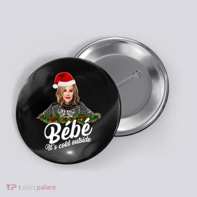 Funny Christmas Bebe It's Cold Outside  Button