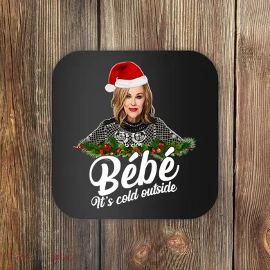 Funny Christmas Bebe It's Cold Outside  Coaster