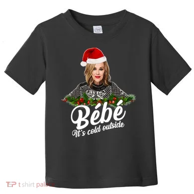 Funny Christmas Bebe It's Cold Outside Toddler T-Shirt