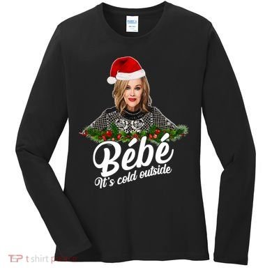 Funny Christmas Bebe It's Cold Outside  Women's Long Sleeve Shirt