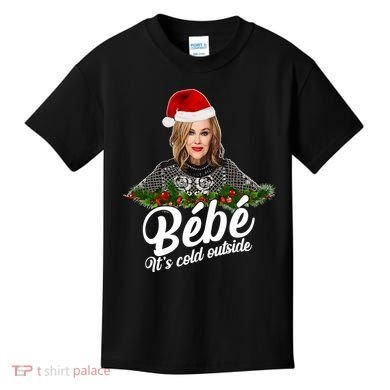 Funny Christmas Bebe It's Cold Outside  Kids T-Shirt