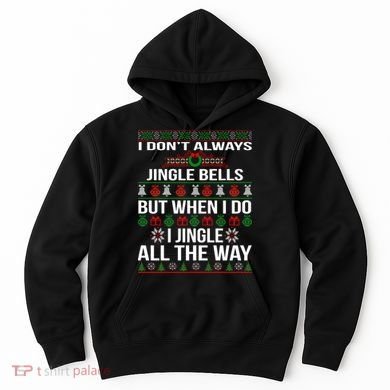 Funny Christmas I Jingle All The Way Hoodie