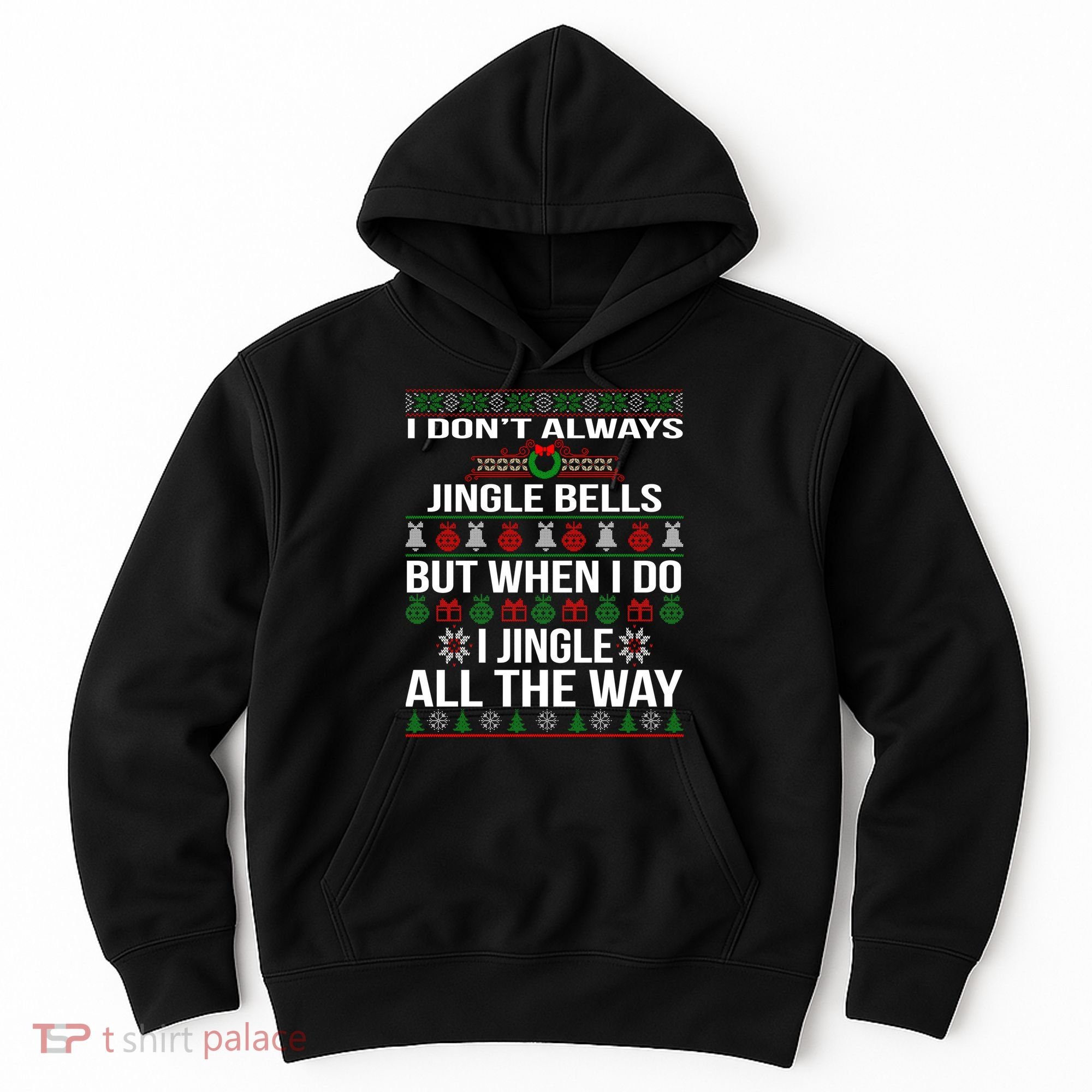 Funny Christmas I Jingle All The Way Hoodie