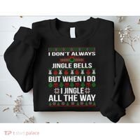 Funny Christmas I Jingle All The Way Sweatshirt thumb 2