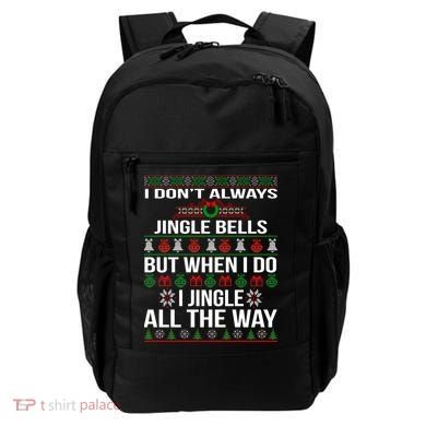 Funny Christmas I Jingle All The Way Backpack