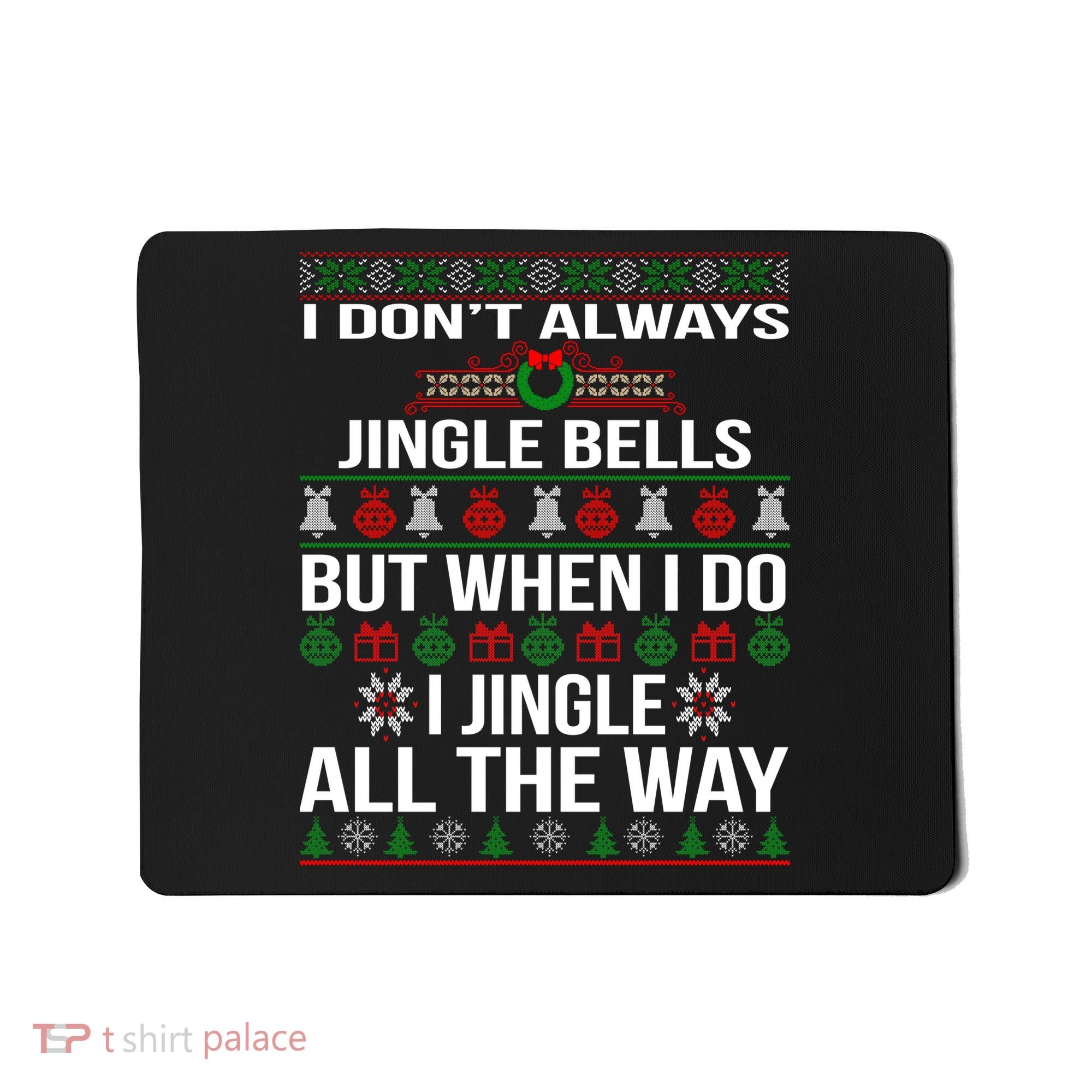 Funny Christmas I Jingle All The Way Mousepad