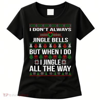 Funny Christmas I Jingle All The Way Women's T-Shirt