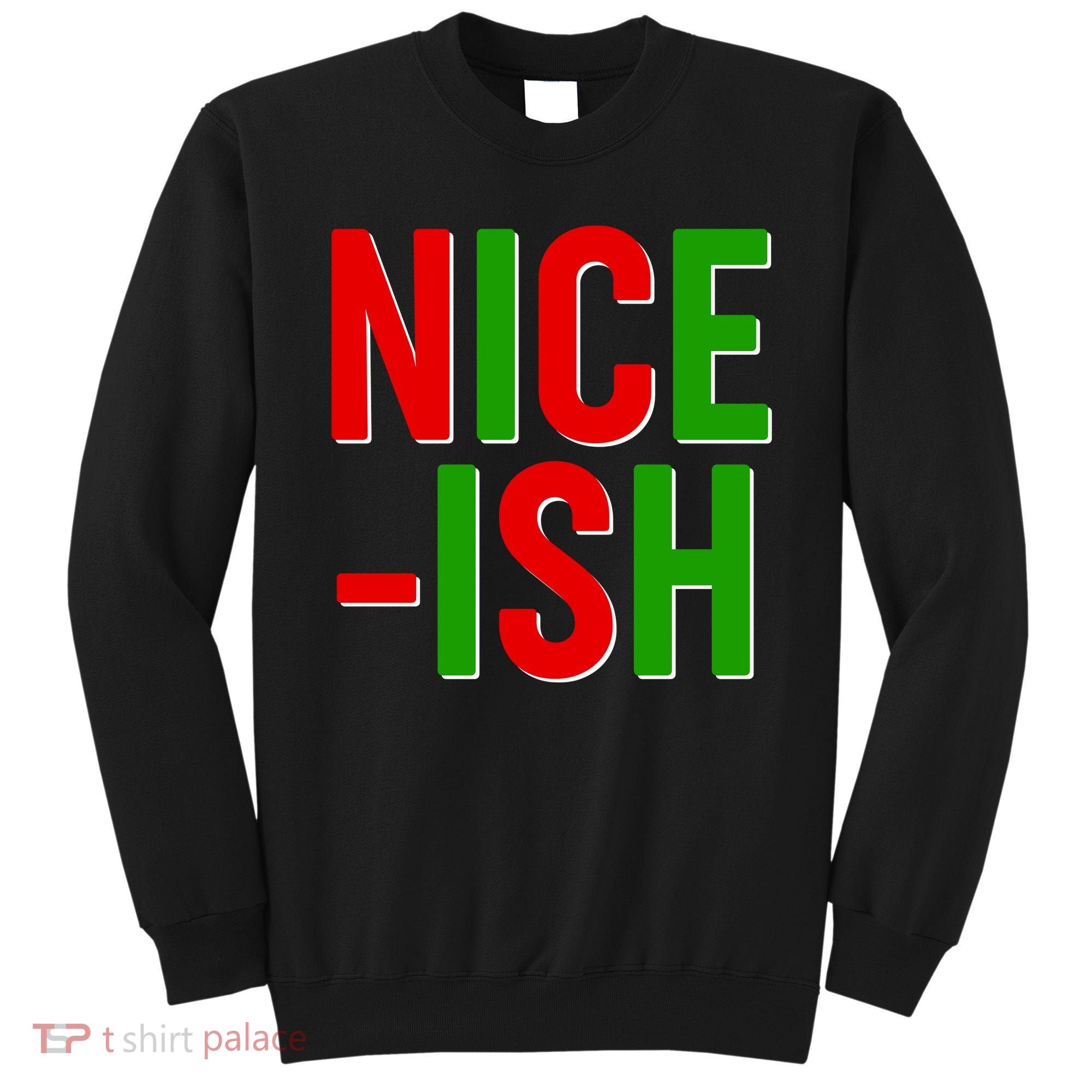 Funny Christmas Nice-ish Sweatshirt