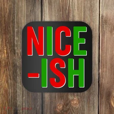 Funny Christmas Nice-ish Coaster