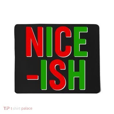 Funny Christmas Nice-ish Mousepad