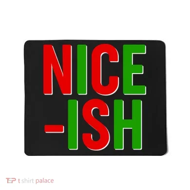 Funny Christmas Nice-ish Mousepad
