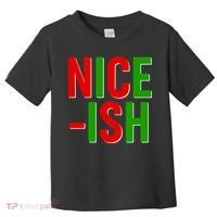 Funny Christmas Nice-ish Toddler T-Shirt thumb 0