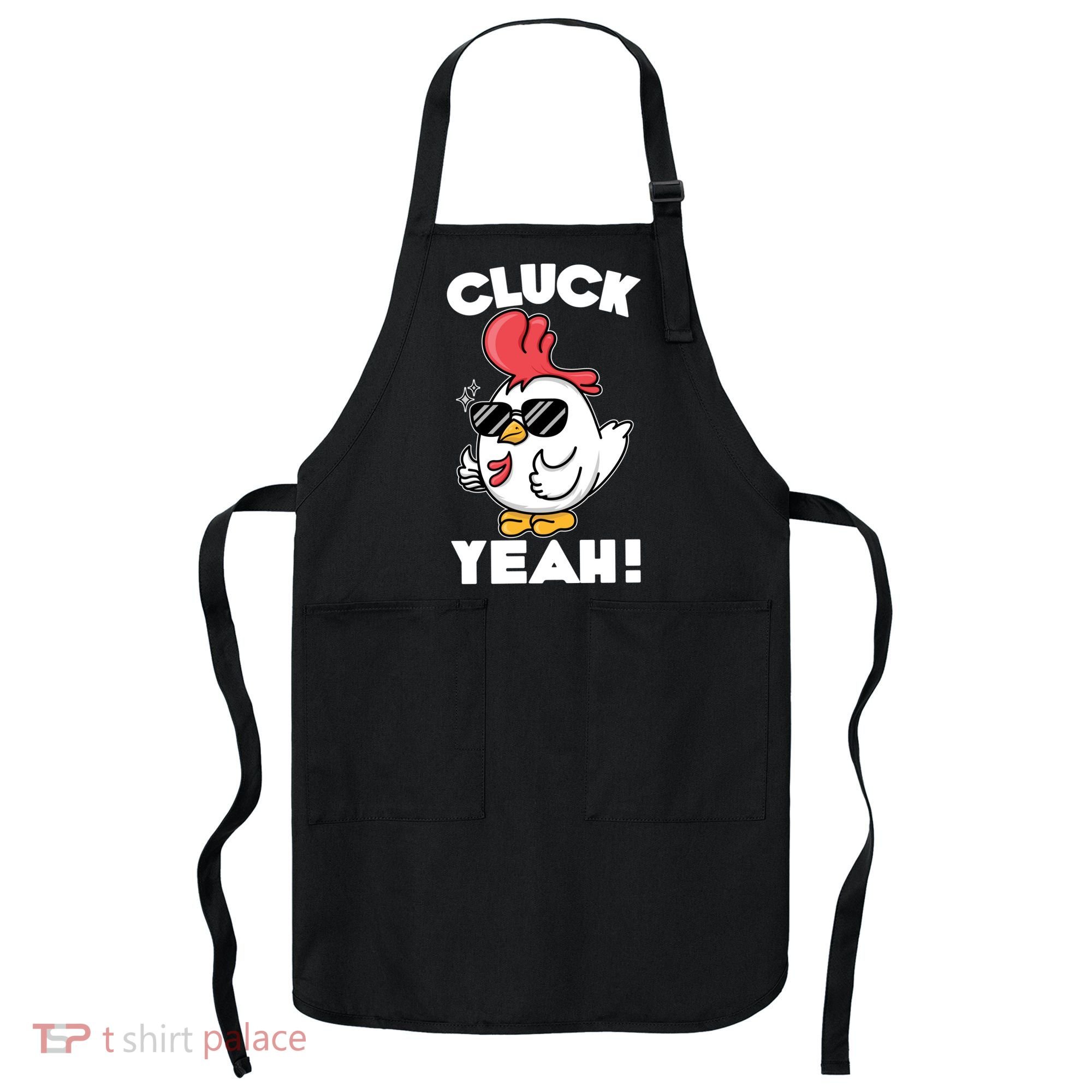 Funny Cluck Yeah! Cool Chicken Apron