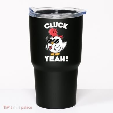 Funny Cluck Yeah! Cool Chicken Tumbler
