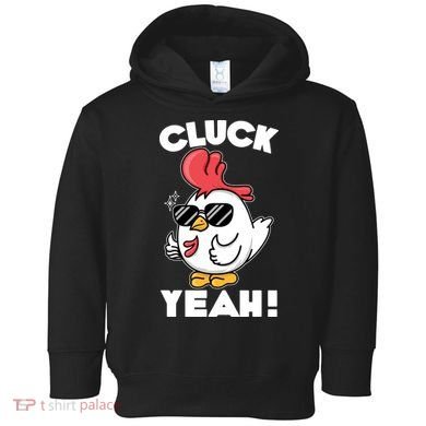 Funny Cluck Yeah! Cool Chicken Toddler Hoodie