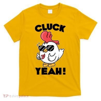 Funny Cluck Yeah! Cool Chicken T-Shirt