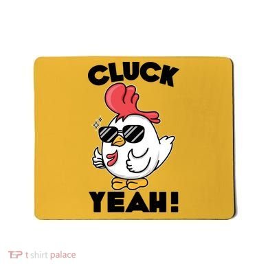 Funny Cluck Yeah! Cool Chicken Mousepad