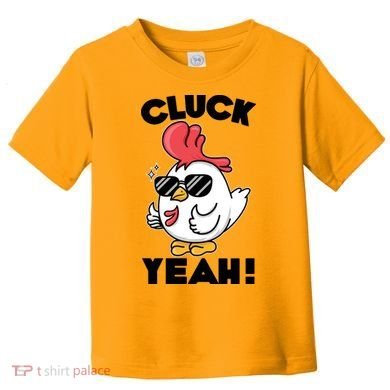 Funny Cluck Yeah! Cool Chicken Toddler T-Shirt