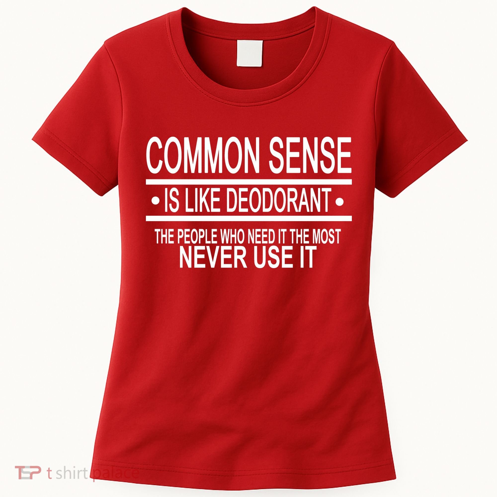 Funny Common Sense Sarcastic Meme Women's T-Shirt