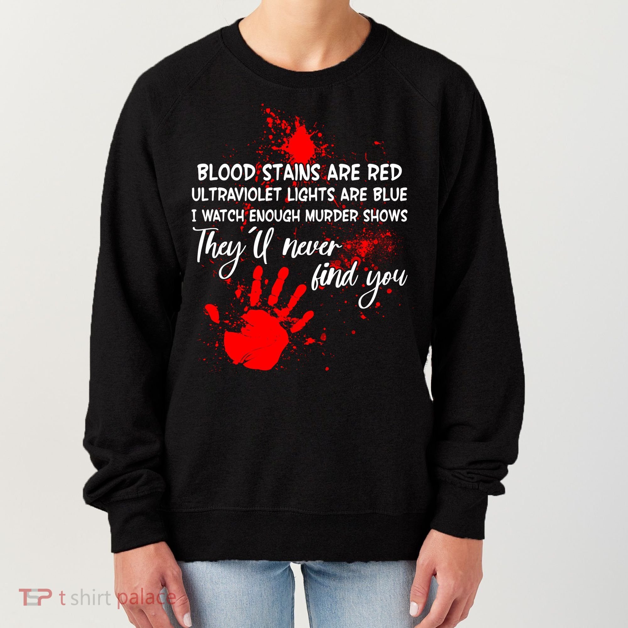 Funny Creepy Blood Stains Are Red Poem Women's Sweatshirt