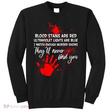 Funny Creepy Blood Stains Are Red Poem Sweatshirt