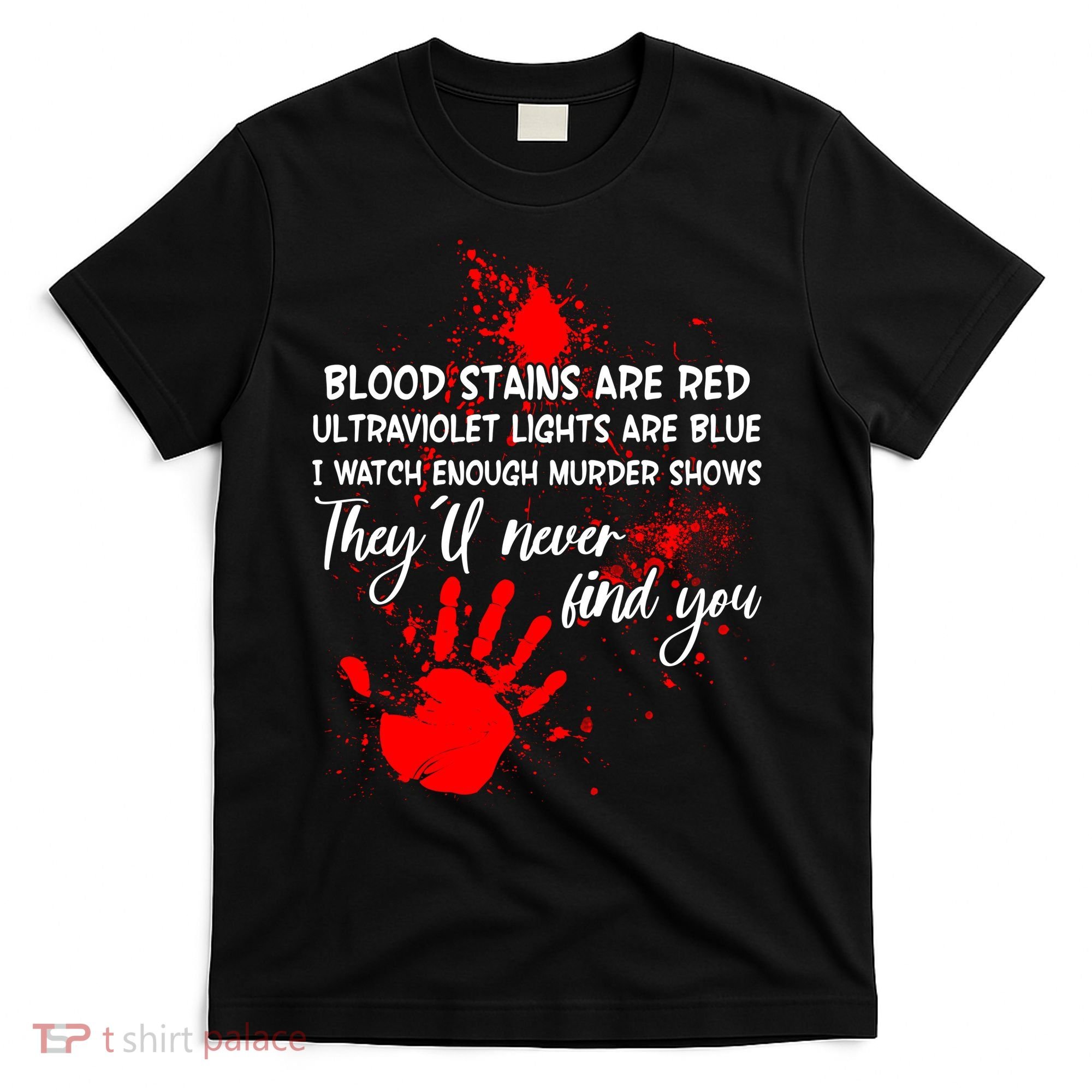 Funny Creepy Blood Stains Are Red Poem T-Shirt