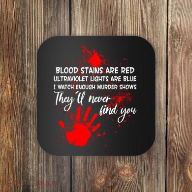 Funny Creepy Blood Stains Are Red Poem Coaster