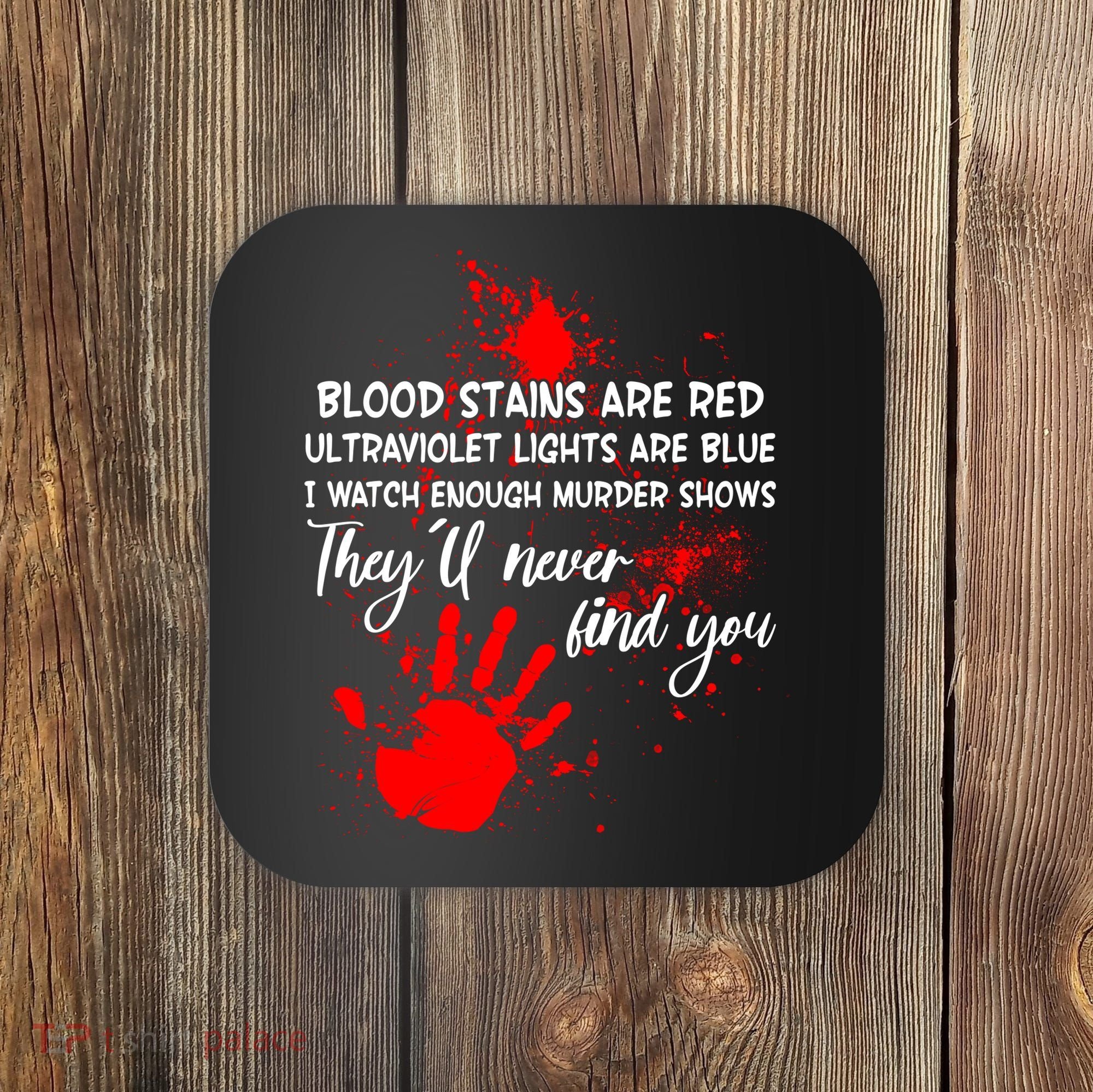 Funny Creepy Blood Stains Are Red Poem Coaster