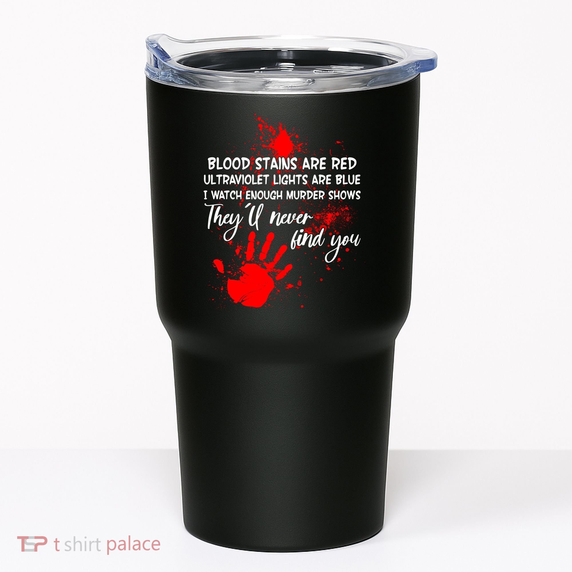 Funny Creepy Blood Stains Are Red Poem Tumbler