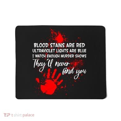 Funny Creepy Blood Stains Are Red Poem Mousepad
