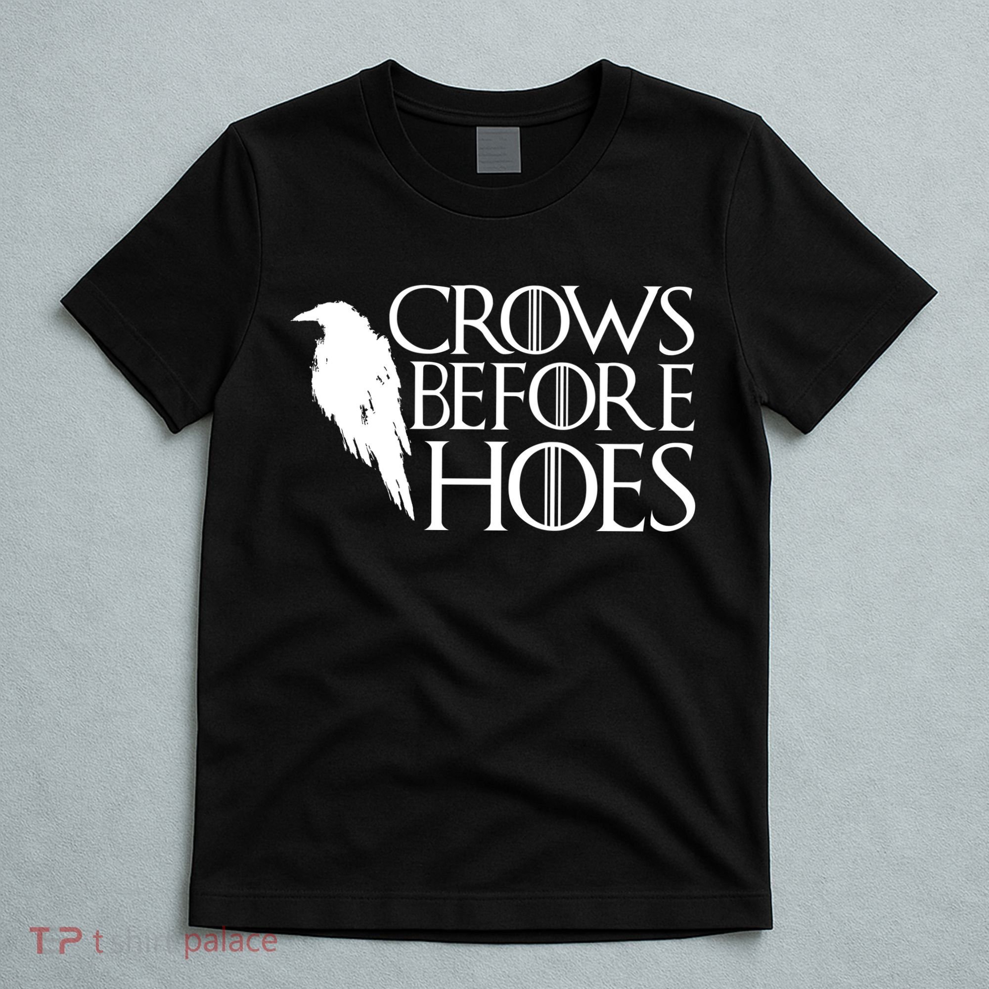 Funny Crows Before Hoes T-Shirt