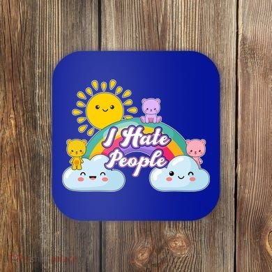 Funny Cute I Hate People  Coaster